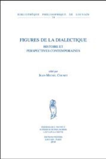 Couverture du livre « Figures de la dialectique ; histoire et perspectives contemporaines » de Jean-Michel Counet aux éditions Peeters