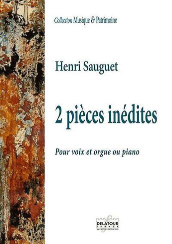 Couverture du livre « 2 pièces inédites pour voix et orgue ou piano » de Henri Sauguet aux éditions Delatour
