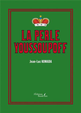 Couverture du livre « La perle Youssoupoff » de Jean-Luc Komada aux éditions Baudelaire