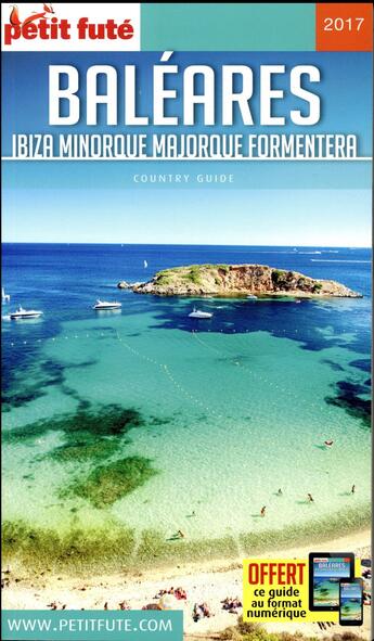 Couverture du livre « GUIDE PETIT FUTE ; COUNTRY GUIDE ; Baléares ; Ibiza, Minorque, Majorque, Formentera (édition 2017) » de  aux éditions Le Petit Fute