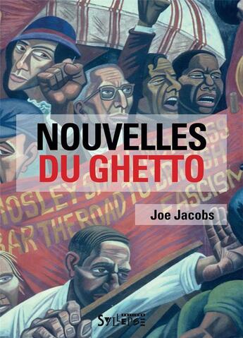 Couverture du livre « Nouvelles du ghetto : combattre le fascisme à Londres (1925-1939) » de Joe Jacobs aux éditions Syllepse