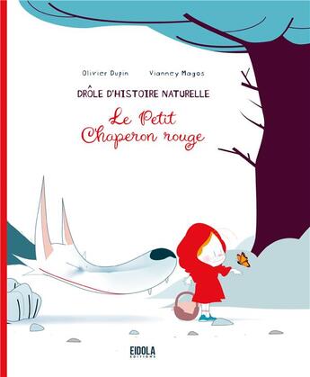 Couverture du livre « Drole d'histoire naturelle, le petit chaperon rouge » de Dupin/Magos aux éditions Eidola