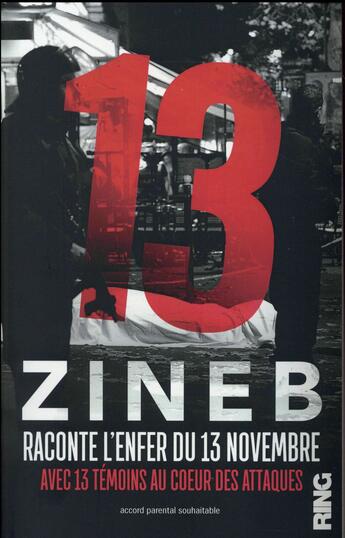 Couverture du livre « 13 : Zineb raconte l'enfer du 13 novembre : avec 13 témoins au coeur des attaques » de El Rhazoui Zineb aux éditions Ring