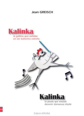 Couverture du livre « Kalinka la poule qui voulait etre danseuse etoile/kalinka la gallina que sonaba ser bailarina... - l » de Jean Greisch aux éditions Ipagine