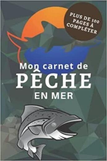 Couverture du livre « Mon carnet de Pêche en mer - Plus de 100 pages à compléter : Cahier pour pêcheur à compléter | Notez et conservez les informations et les prises ...Noel » de Anonyme aux éditions Katharos