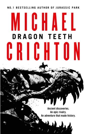 Couverture du livre « DRAGON TEETH » de Michael Crichton aux éditions Harper Collins Uk