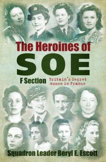 Couverture du livre « Heroines of SOE » de Escott Beryl aux éditions History Press Digital