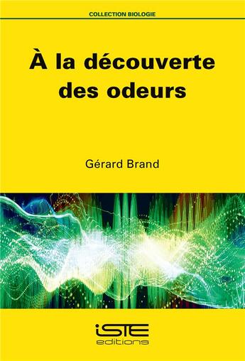 Couverture du livre « À la découverte des odeurs » de Gerard Brand aux éditions Iste