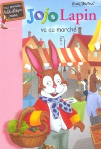 Couverture du livre « Jojo lapin va au marché » de Enid Blyton aux éditions Hachette Jeunesse