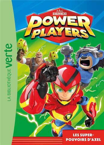 Couverture du livre « Power Players Tome 1 : les super-pouvoirs d'Axel » de Olivier Gay aux éditions Hachette Jeunesse