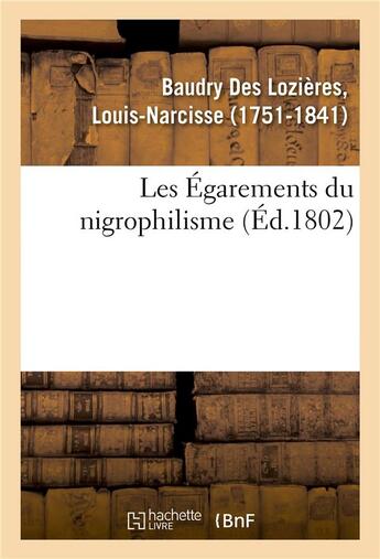 Couverture du livre « Les egarements du nigrophilisme » de Baudry Des Lozieres aux éditions Hachette Bnf