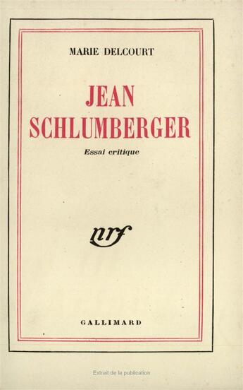 Couverture du livre « Jean schlumberger - essai critique » de Marie Delcourt aux éditions Gallimard