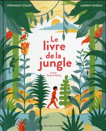 Couverture du livre « Le livre de la jungle » de Veronique Ovalde et Laurent Moreau aux éditions Gallimard-jeunesse