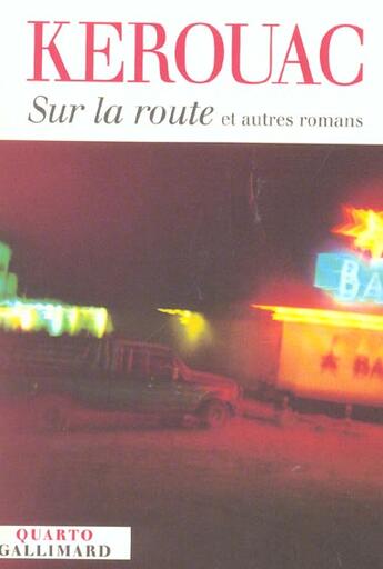 Couverture du livre « Sur la route et autres romans » de Jack Kerouac aux éditions Gallimard