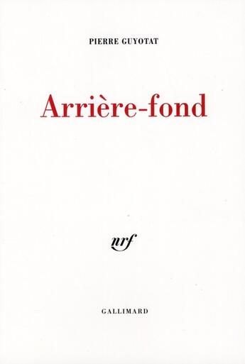 Couverture du livre « Arrière-fond » de Pierre Guyotat aux éditions Gallimard