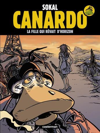 Couverture du livre « Canardo Tome 10 : la fille qui rêvait d'horizon » de Benoit Sokal aux éditions Casterman