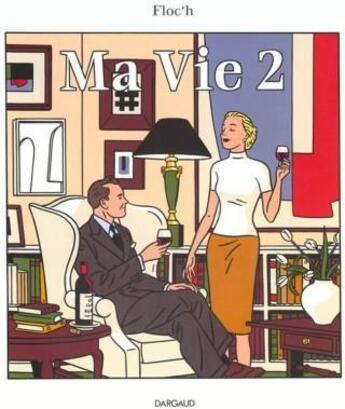 Couverture du livre « Ma vie Tome 2 » de Floc'H aux éditions Dargaud