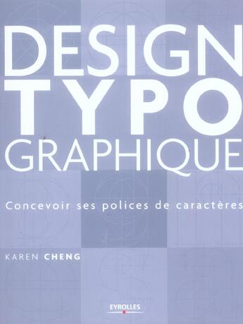 Couverture du livre « Design typographique. concevoir ses polices de caracteres » de Karen Cheng aux éditions Eyrolles