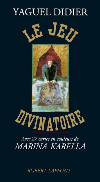 Couverture du livre « Le jeu divinatoire ; avec 27 cartes en couleurs de Marina Karella » de Didier/Karella aux éditions Robert Laffont