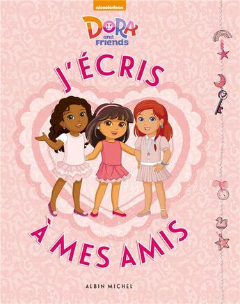 Couverture du livre « Dora and friends : j'écris à mes amis » de  aux éditions Albin Michel