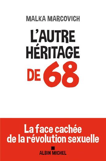 Couverture du livre « L'autre héritage de 68 ; la face cachée de la révolution sexuelle » de Malka Markovich aux éditions Albin Michel