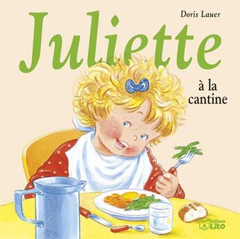 Couverture du livre « Juliette a la cantine » de Doris Lauer aux éditions Lito