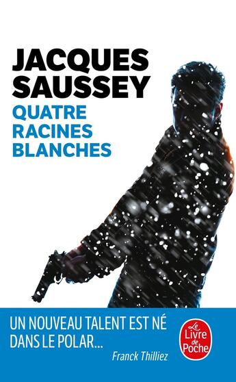 Couverture du livre « Quatre racines blanches » de Jacques Saussey aux éditions Le Livre De Poche