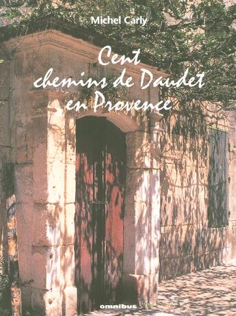 Couverture du livre « Les cent chemins de daudet en provence » de  aux éditions Omnibus