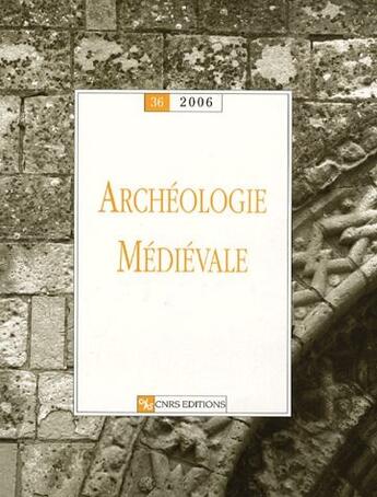 Couverture du livre « ARCHEOLOGIE MEDIEVALE t.36 » de  aux éditions Cnrs