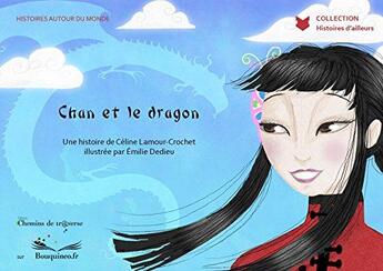 Couverture du livre « Chan et le dragon » de Lamour Crochet C. aux éditions Chemins De Traverse