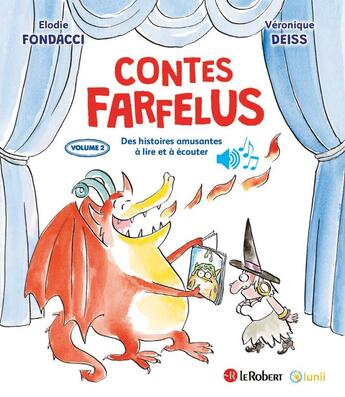 Couverture du livre « Histoires farfelues d'orthographe : Contes farfelus : Des histoires amusantes à lire et à écouter Tome 2 » de Elodie Fondacci et Veronique Deiss aux éditions Le Robert