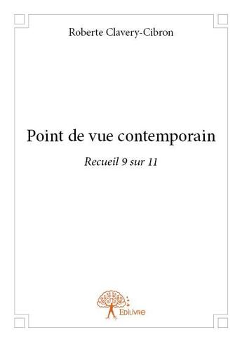 Couverture du livre « Point de vue contemporain » de Roberte Clavery-Cibron aux éditions Edilivre