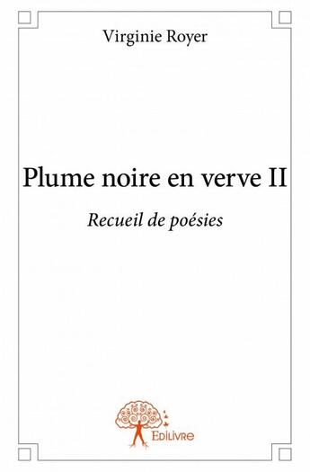 Couverture du livre « Plume noire en verve t.2 » de Virginie Royer aux éditions Edilivre