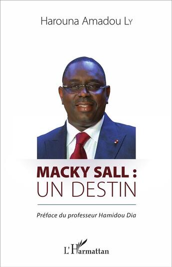 Couverture du livre « Macky Sall un destin » de Harouna Amadou Ly aux éditions L'harmattan