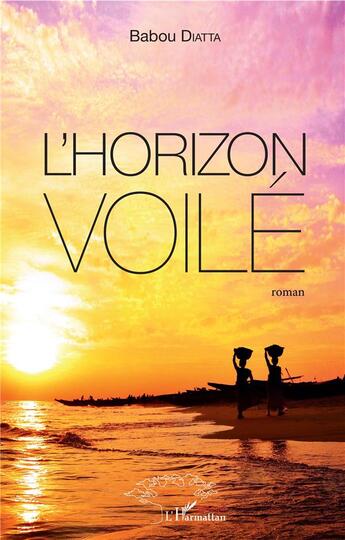 Couverture du livre « L'horizon voile » de Babou Diatta aux éditions L'harmattan