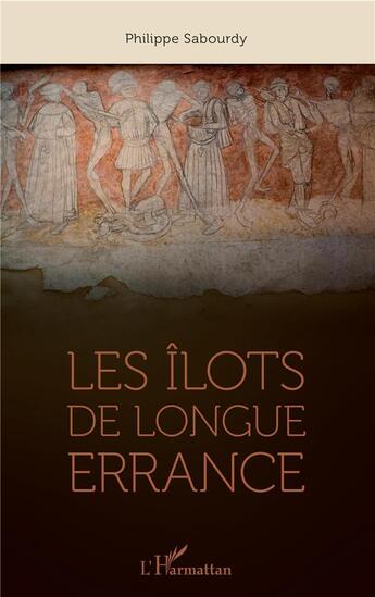 Couverture du livre « Les îlots de longue errance » de Philippe Sabourdy aux éditions L'harmattan