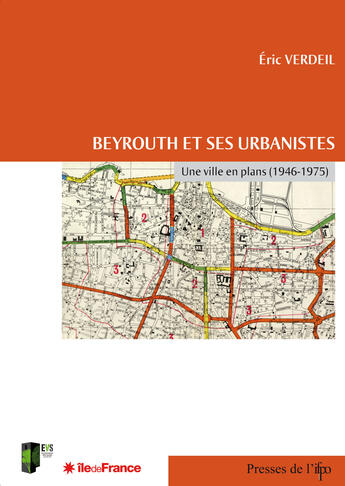 Couverture du livre « Beyrouth et ses urbanistes. une ville en plans (1946-1975) » de Verdeil/Eric aux éditions Presses De L'ifpo