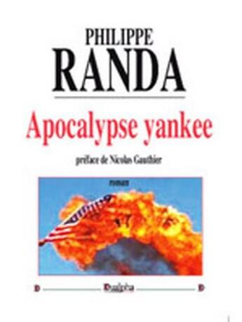 Couverture du livre « Apocalypse yankee » de Philippe Randa aux éditions Dualpha