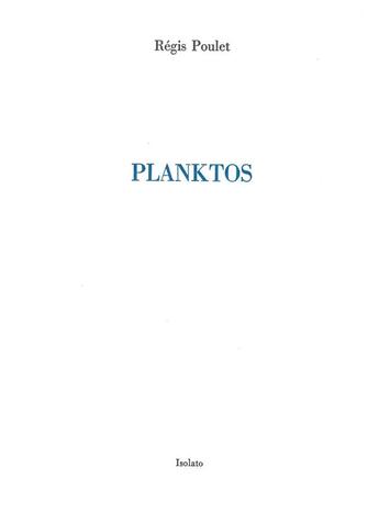 Couverture du livre « Planktos » de Regis Poulet aux éditions Isolato