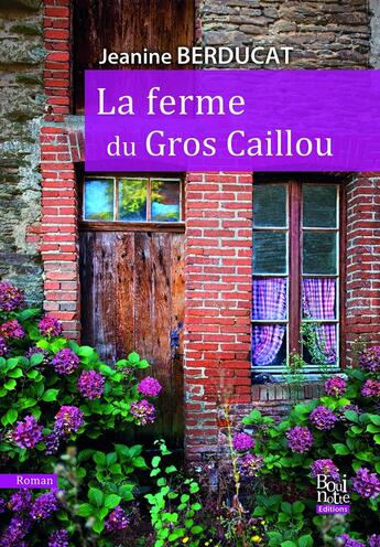 Couverture du livre « La ferme du gros caillou » de Jeanine Berducat aux éditions La Bouinotte