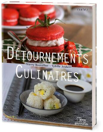 Couverture du livre « Détournements culinaires » de Thierry Rousillon et Sybille Joubert aux éditions Envolume