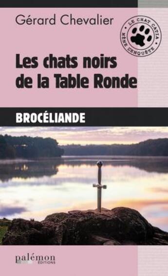 Couverture du livre « Les chats noirs de la table ronde » de Gerard Chevalier aux éditions Palemon