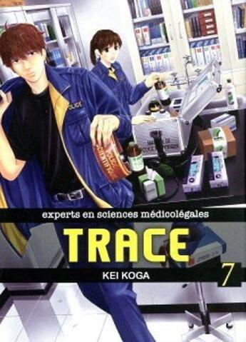 Couverture du livre « Trace ; experts en sciences médicolégales Tome 7 » de Kei Koga aux éditions Komikku