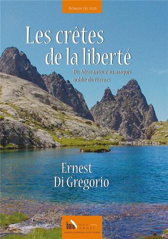 Couverture du livre « Les crêtes de la liberté » de Ernest Di Gregorio aux éditions Baie Des Anges