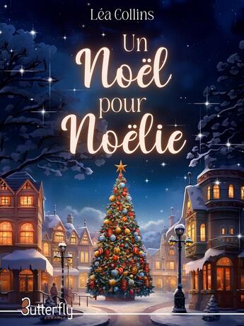 Couverture du livre « Un Noël pour Noëlie » de Lea Collins aux éditions Butterfly