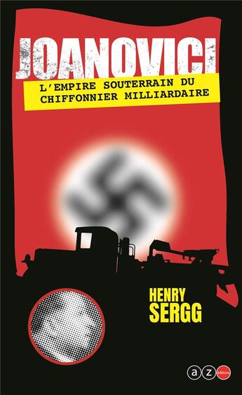 Couverture du livre « Joinovici : l'empire souterrain du chiffonnier milliardaire » de Henry Sergg aux éditions Az Editions