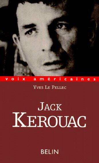 Couverture du livre « Jack Kerouac » de Le Pellec aux éditions Belin