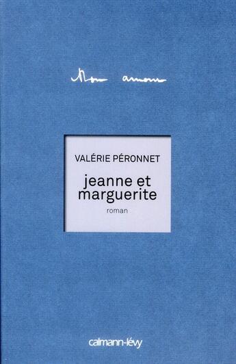 Couverture du livre « Jeanne et Marguerite » de Valerie Peronnet aux éditions Calmann-levy