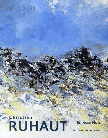 Couverture du livre « Christian Ruhaut » de Bernard Noel aux éditions Cercle D'art