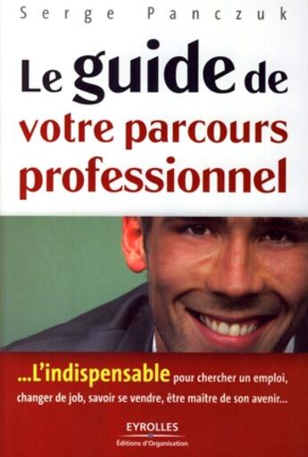 Couverture du livre « Le guide de votre parcours professionnel » de Panczuk S aux éditions Organisation